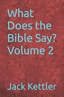 What Does the Bible Say? Vol. 2 B09NGVLN9Q Book Cover