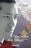 Tibet hinter dem Spiegel: Roman - Ulli Olvedi 