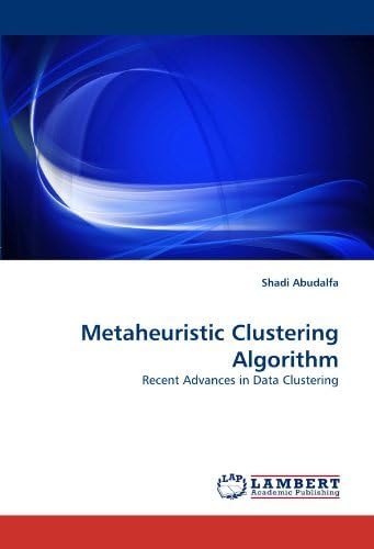 [(Metaheuristic Clustering Algorithm )] [Author: Shadi Abudalfa] [May-2011]