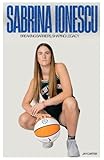 Sabrina Ionescu: Breaking Barriers, Shaping Legacy (Next Legends: The Rise of a New Sports Era)