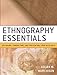 Ethnography Essentials: Designing, Conducting, and Presenting Your Research (Research Methods for the Social Sciences)