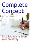 Complete Concept: Easy Solution to Boost your Creativity (English Edition)