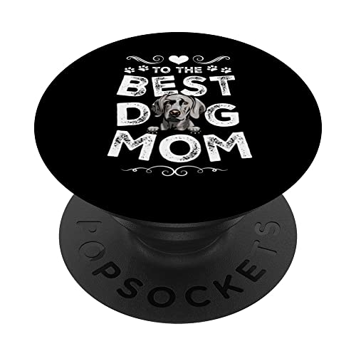 Weimaraner best dog mom dogs lovers funny mothers day popsockets popgrip intercambiabile