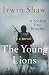 The Young Lions: A Novel (Phoenix Fiction)