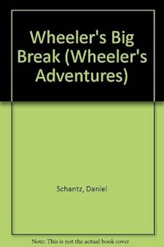 Paperback Wheeler's Big Break (Wheeler's Adventures) Book
