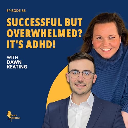High-Achieving Adult ADHD: Why Smart People Feel Overwhelmed & How to Stop the Chaos w/ Dawn Keating