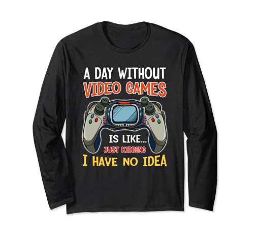 Funny Gamers Shirt, A Day Without Video Games is Just Like Manga Larga