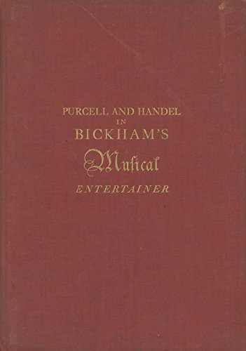 Purcell and Handel in Bickham's Musical Entertainer Hardcover – January 1, 1942
