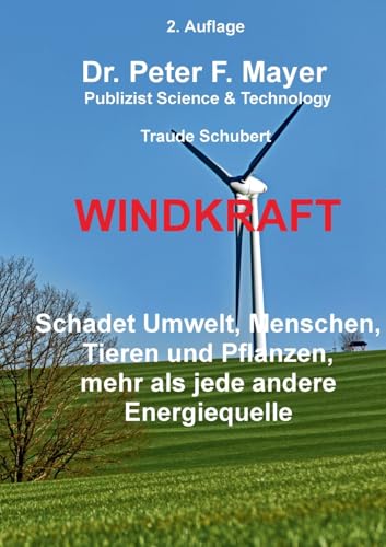 Windkraft: Schadet Umwelt, Menschen, Tieren und Pflanzen, mehr als jede andere Energiequelle
