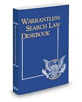 Warrantless Search Law Deskbook, 2013-2014 ed. 0314611649 Book Cover