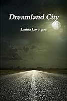 Dreamland City 1329498305 Book Cover