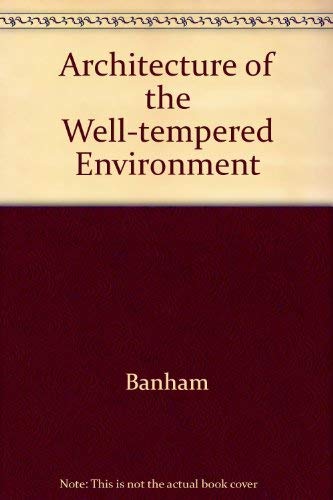 The Architecture of the Well-Tempered Environment 0226036979 Book Cover