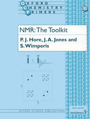 Nmr: The Toolkit (Oxford Chemistry Primers, 92)