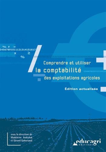 Télécharger Comprendre et utiliser la comptabilité des exploitations agricoles livre En ligne