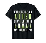 Photo Gallery weird funny i m really an alien this is my human costume maglietta Photo Gallery weird funny i m really an alien this is my human costume maglietta