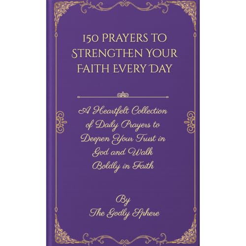 150 Prayers to Strengthen Your Faith Every Day Audiobook By The Godly Sphere cover art