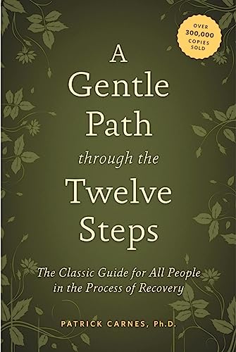 A Gentle Path through the Twelve Steps: The Classic Guide for All...