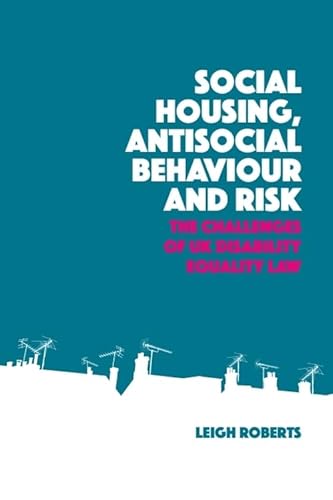 Social Housing, Antisocial Behaviour and Risk: The Challenges of UK Disability Equality Law