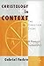 Christology in Context: The Christian Story, A Pastoral Systematics