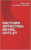 FACTORS AFFECTING RETAIL OUTLET (English Edition)