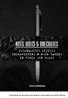 Nuts, Bolts & Anecdotes: Journalists Discuss Interviewing & Note-Taking in Their Own Words 1511512725 Book Cover