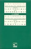 Dictionnaire des sigles anglais utilisés en électronoque et en informatique