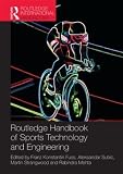 Routledge Handbook of Sports Technology and Engineering (Routledge International Handbooks)
