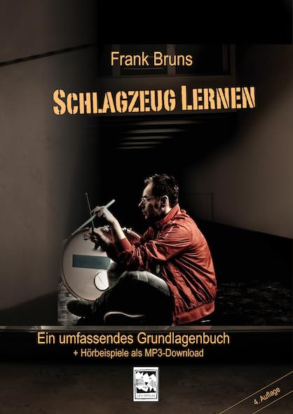 Schlagzeug lernen: Ein umfassendes Grundlagenbuch: Ein umfassendes Grundlagenbuch mit CD