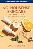 No-Nonsense Skincare: An Expert Guide to Healthier Skin (A Johns Hopkins Press Health Book)