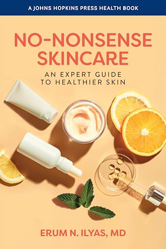 No-Nonsense Skincare: An Expert Guide to Healthier Skin (A Johns Hopkins Press Health Book)