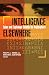 Intelligence Elsewhere: Spies and Espionage Outside the Anglosphere
