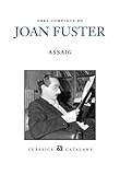  Obra completa de Joan Fuster. Assaig: Inclou Volum segon (Assaig,I) i Volum tercer (Assaig, II) (Clàssics Catalans)
