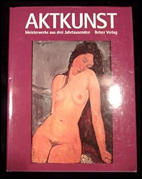 Hardcover Aktkunst: Meisterwerke aus drei Jahrtausenden (German Edition) [German] Book