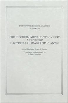 Paperback The Fischer-Smith Controversy: Are There Bacterial Diseases of Plants? Book