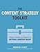 Content Strategy Toolkit, The: Methods, Guidelines, and Templates for Getting Content Right (Voices That Matter)