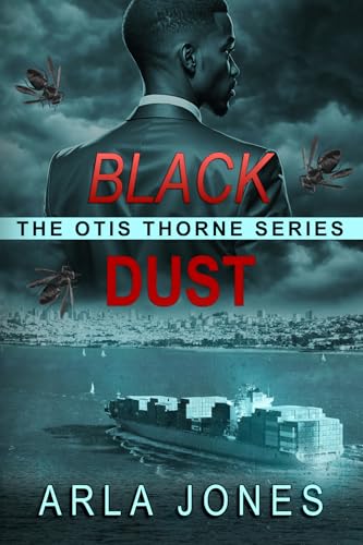 Black Dust: Otis Thorne Thriller Series – Standalone Thriller of Bioweapon Terror and Global Espionage (The Otis Thorne Thriller Series Book 2)