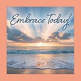 Embrace Today! (Fox Chapel Publishing) Gift Book of Positive Affirmations to Offer Encouragement and Inspiration (Thinking of You)