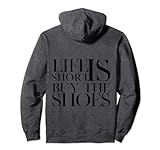 La vie est courte. Achetez les chaussures. La vie est belle. Sweat à Capuche