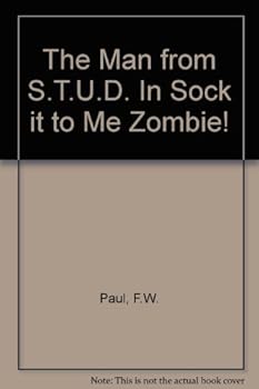 The Man From S.T.U.D., #9, Sock it to Me Zombie! - Book #1 of the Man from S.T.U.D.
