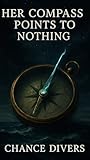 Her Compass Points to Nothing