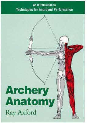 Archery Anatomy: An Introduction to Techniques for Improved Performance