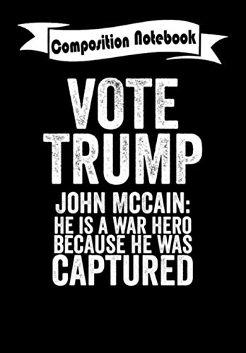 Composition Notebook: Vote Trump John Mccain Pro Election President, Journal 6 x 9, 100 Page Blank Lined Paperback Journal/Notebook