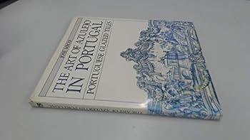 Art of Azulejo in Portugal: Portuguese Glazed Tiles