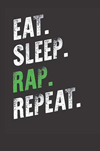 Eat Sleep Rap Repeat: Rap Hip Hop Journal Writing Notebook for Rapper or Lyricist