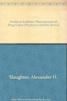 Products Liability: Pharmaceutical Drug Cases (Products Liability Series) 007172060X Book Cover