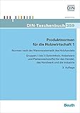  Produktnormen für die Holzwirtschaft 1: Normen nach der Warensystematik des Holzhandels Gruppen 1 bis 3 (Schnittholz, Hobelware und Plattenwerkstoffe) ... Handwerk und die Industrie (DIN-Taschenbuch)