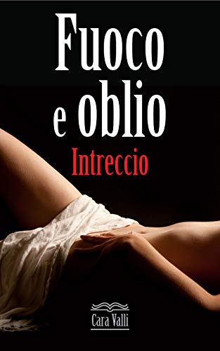 Fuoco e oblio: Intreccio (Volume 3)