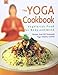 Produktbild The Yoga Cookbook: Vegetarian Food for Body and Mind