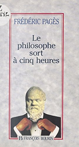 Télécharger Le philosophe sort à cinq heures (Essai) PDF Ebook En Ligne
