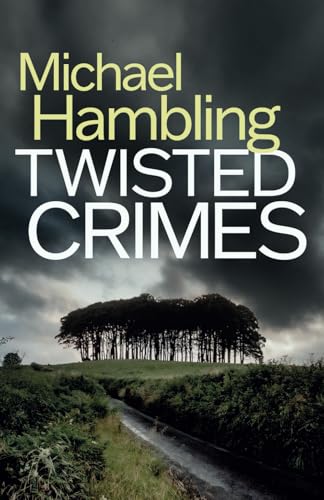 TWISTED CRIMES a British crime mystery full of ... 1835268927 Book Cover